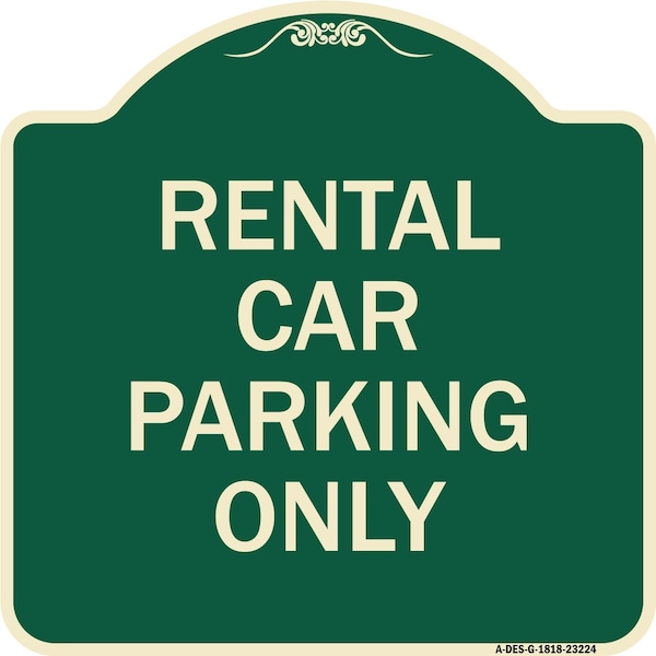 Signmission Rental Car Parking Only Heavy-Gauge Aluminum Architectural Sign A-DES-G-1818-23224 - main